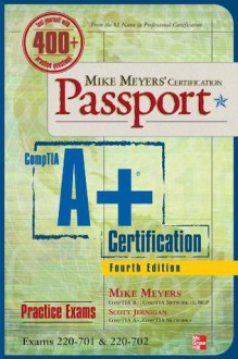 Mike Meyers' CompTIA A+ Certification Passport, Fourth Edition (Exams 220-701 & 220-702) - Michael Meyers