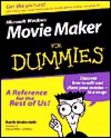 Microsoft Windows Movie Maker For Dummies (For Dummies (Computers)) - Keith Underdahl