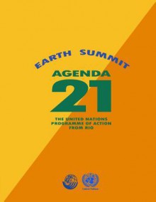 Agenda 21: Earth Summit: The United Nations Programme of Action from Rio - United Nations