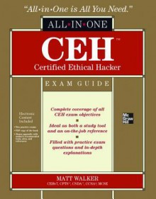 Ceh Certified Ethical Hacker All-In-One Exam Guide - Matt Walker, Angela Walker