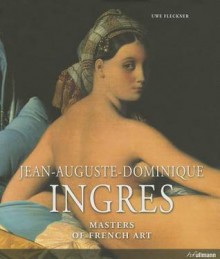 Jean-Auguste-Dominique Ingres - Uwe Fleckner