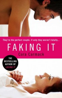 Faking It - Cora Carmack