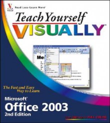 Teach Yourself Visually Office 2003 - Sherry Willard Kinkoph Gunter