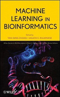 Machine Learning in Bioinformatics - Yanqing Zhang, Jagath C. Rajapakse