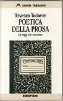 Poetica della prosa. Le leggi del racconto - Tzvetan Todorov, Elisabetta Ceciarelli