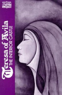 Teresa of Avila: Interior Castle (Classics of Western Spirituality) - Teresa of Ávila, Otilio Rodrigues