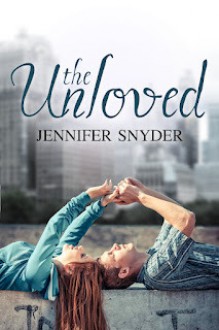 The Unloved - Jennifer Snyder