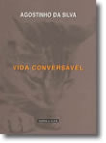 Vida Conversável - Agostinho da Silva