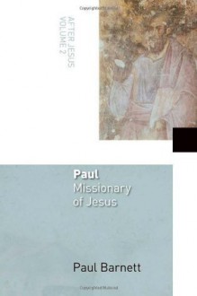 Paul, Missionary of Jesus: After Jesus, Vol. 2 - Paul Barnett