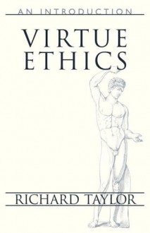 Virtue Ethics - Richard Taylor