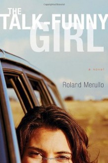 The Talk-Funny Girl: A Novel - Roland Merullo