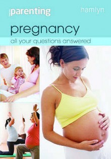 Pregnancy: All Your Questions Answered - Hamlyn