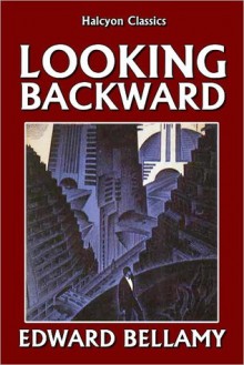 Looking Backward - Edward Bellamy