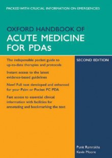 Oxford Handbook of Acute Medicine for PDA - Punit Ramrakha, Kevin Moore