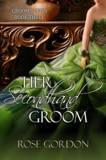 Her Secondhand Groom - Rose Gordon