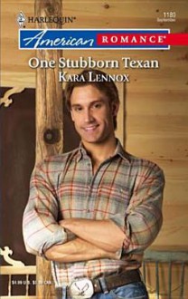 One Stubborn Texan - Kara Lennox