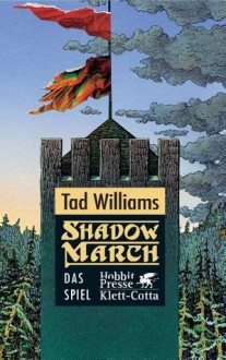 Shadowmarch / Das Spiel (German Edition) - Tad Williams, Holfelder-von der Tann, Cornelia