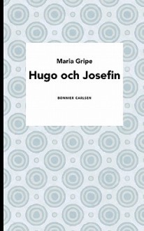 Boken om Hugo och Josefin - Maria Gripe