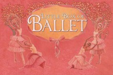 Little Box of Ballet [With 2 Books and Tutu, Headband, Ballet Shoes Pendant and Ribbon Necklace] - Barron's Book Notes, Nina Freund