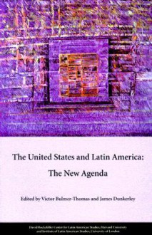 The United States and Latin America: The New Agenda - Victor Bulmer-Thomas