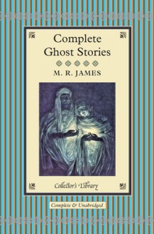 The Complete Ghost Stories - M.R. James