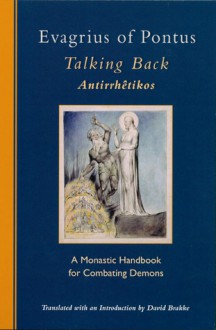 Evagrius of Pontus: Talking Back - David Brakke