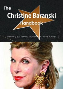 The Christine Baranski Handbook - Everything You Need to Know about Christine Baranski - Emily Smith