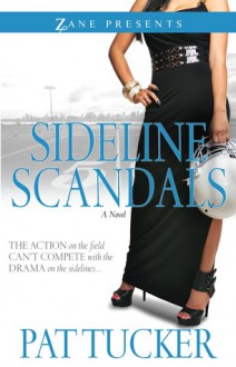 Sideline Scandals: A Novel - Pat Tucker