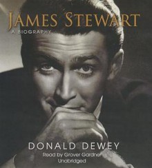 James Stewart: A Biography - Donald Dewey, Grover Gardner