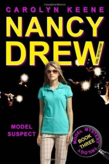 Model Suspect: Book Three in the Model Mystery Trilogy (Nancy Drew (All New) Girl Detective) - Carolyn Keene