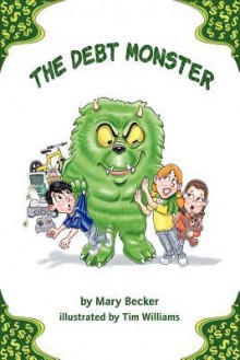 The Debt Monster - Mary C. Becker, Tim Williams