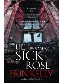 The Sick Rose - Erin Kelly