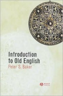 Introduction to Old English - Peter S. Baker