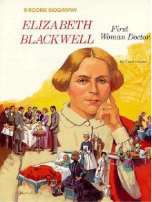 Elizabeth Blackwell: First Woman Doctor - Carol Greene