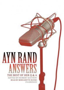 Ayn Rand Answers (Library Edition): The Best of Her Q & A - Ayn Rand, Robert Mayhew, Bernadette Dunne