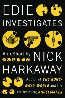 Edie Investigates - Nick Harkaway