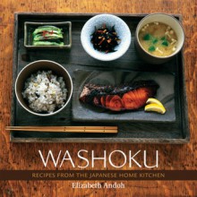 Washoku: Recipes from the Japanese Home Kitchen - Elizabeth Andoh, Leigh Beisch