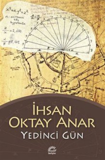 Yedinci Gün - İhsan Oktay Anar