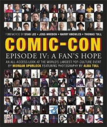 Comic-Con Episode IV: A Fan's Hope - Morgan Spurlock