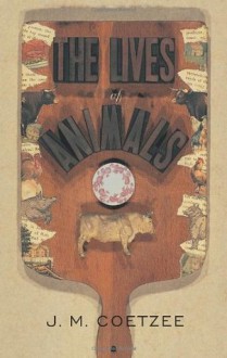 The Lives of Animals - J.M. Coetzee