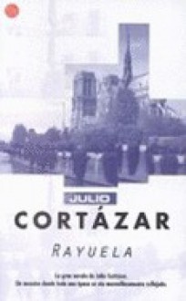 Rayuela (Hopscotch) - Julio Cortázar