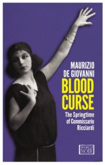 Blood Curse: The Springtime of Commissario Ricciardi - Maurizio de Giovanni