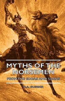 Myths of the Norsemen - From the Eddas and Sagas - Helene Guerber