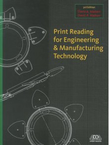 Print Reading for Engineering & Manufacturing Technology [With Access Code] - David A. Madsen