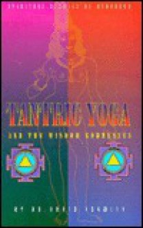 Tantric Yoga & the Wisdom Goddesses - David Frawley