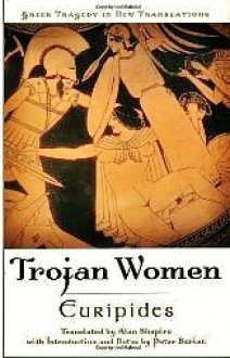 The Trojan Women - Euripides, Alan Shapiro