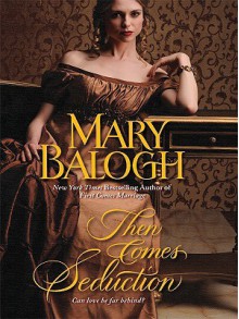 Then Comes Seduction (Huxtable Quintet #2) - Mary Balogh