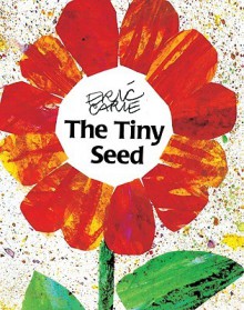 The Tiny Seed - Eric Carle