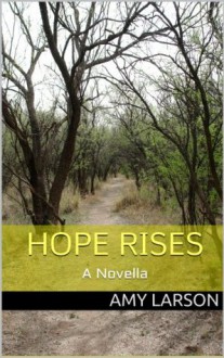 Hope Rises (The Hope Rises Series) - Amy Larson