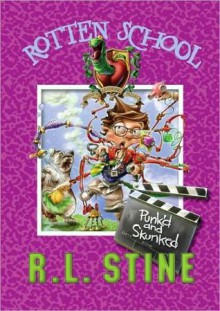 Punk'd and Skunked (Rotten School #11) - R.L. Stine, Trip Park